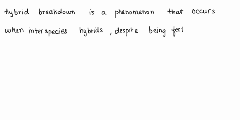hybrid-breakdown-occurs-when-interspecies-hybrids-a-do-not-develop-past-the-early-embryonic-stages-b-59947
