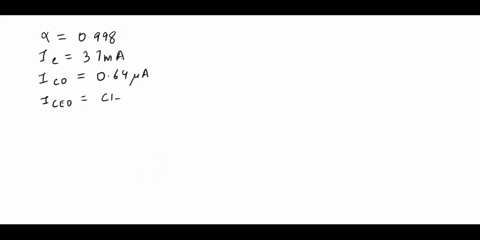show-all-working-clearly-and-explain-as-much-as-possible-1-a-in-a-npn-silicon-transistor-0995-ie-10-ma-and-leakage-current-icbo-05-a-determine-iceo-b-a-transistor-is-connected-in-ce-configur-15373