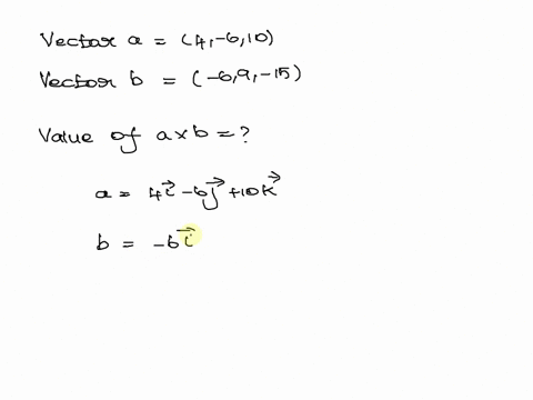 for-the-vector-a-4-610-and-b-69-15-what-is-axb-47692