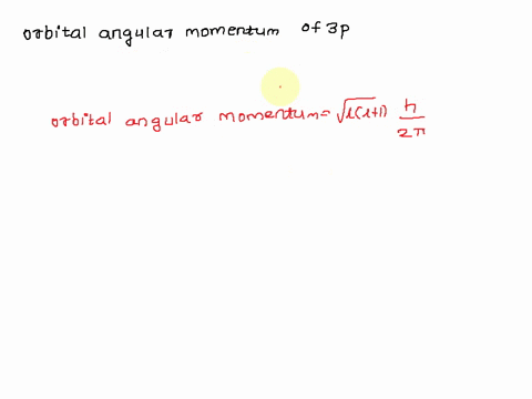 the-orbital-angular-momentum-of-an-electron-present-in-3p-orbital-is-56344