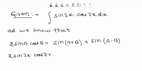 question-7-evaluate-the-given-integral-asin3x-cos-7x-dr-cos-4x-cos-7x-dx-sin-5x-sin-9x-dx-02621