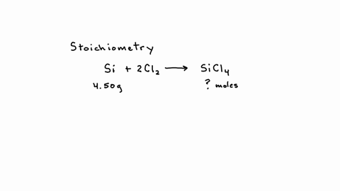 how-many-moles-of-sicl4-could-be-produced-if-450g-of-silicon-were-allowed-to-react-in-the-presence-of-excess-chlorine-gas-24168