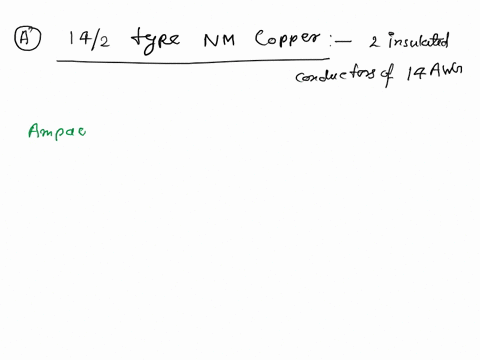 calculate-the-ampacity-of-the-conductors-used-in-the-residential-applications-1-a-142-type-nm-copper-used-for-a-general-lighting-branch-circuit-ampacity-______________-maximum-fuse-or-circui-45776