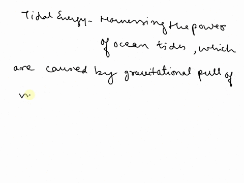 tidal-energy-is-considered-one-of-the-promising-sources-of-renewable-type-of-energy-shed-light-on-this-type-of-energy-focusing-on-the-following-points-brief-history-and-latest-development-on-77587