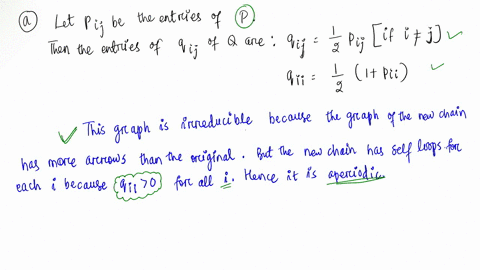 4_-a-if-p-is-the-transition-matrix-of-an-irreducible-markov-chain-with-finitely-many-states-show-that-q-i-p2-where-i-is-the-identity-matrix-is-also-a-transition-matrix-corresponding-to-an-ir-56219