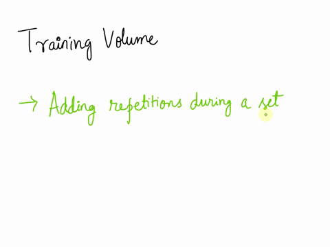 which-of-the-following-acute-training-variable-changes-will-increase-training-volume-adding-repetitions-during-a-set-reducing-repetitions-during-a-set-reducing-the-number-of-sets-completed-a-51506