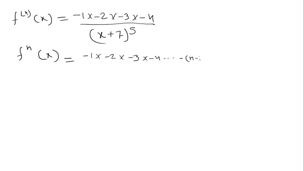 SOLVED: Find general formula for f(n) f(x) = (x + 7)-1 (Use symbolic ...