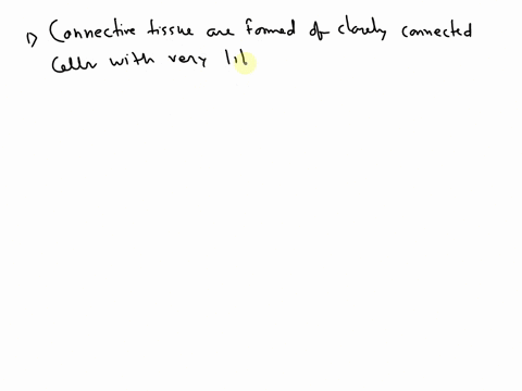 connective-tissue-are-formed-of-closely-connected-cells-with-very-little-intercellular-material-true-or-false-90848