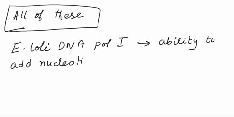 e-coli-dna-polymerase-i-has-which-of-the-following-choose-the-best-answer-group-of-answer-choices-the-ability-to-add-nucleotides-to-a-dna-strand-a-5-3-exonuclease-site-the-ability-to-remove-10907