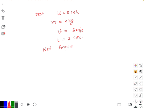 starting-from-rest-a-2-kg-object-acquires-a-speed-of-3-ms-in-2-seconds-calculate-the-net-force-in-newtons-acting-on-the-object