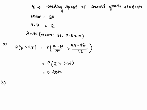 the-reading-speed-of-second-grade-students-is-approximately-normal-with-a-mean-of-88-words-per-minute-wpm-and-a-standard-deviation-of-12-wpm-a-what-is-the-probability-a-randomly-selected-stu-73402