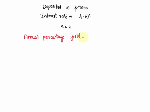 you-deposit-9000-into-an-account-that-pays-45-interest-compounded-quarterly-find-the-annual-percentage-yield-apy-for-the-account-round-your-answer-to-the-nearest-hundredth-of-a-percent-apy-30841