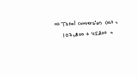 in-the-manufacture-of-9600-units-of-a-product-direct-materials-cost-incurred-was-175100-direct-labor-cost-incurred-was-107200-and-applied-factory-overhead-was-45200-what-is-the-total-conversion-cost-a