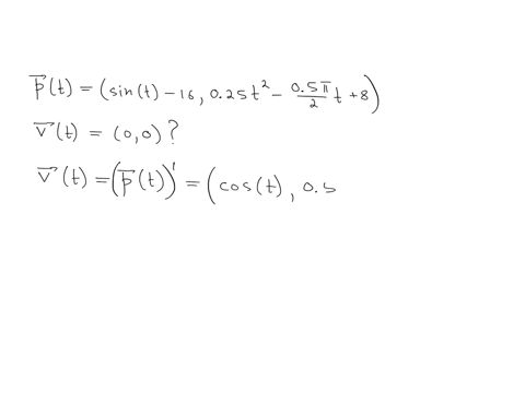 if-an-object-follows-the-path-of-the-two-dimensional-vector-valued-function-pt-sint-16-025t2-bc-t-8-from-t-0-to-t-2t-when-is-it-at-rest-zero-velocity-answer-55922