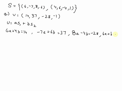write-each-vector-as-a-linear-combination-of-the-vectors-in-s-if-not-possible-enter-impossible-5-6-7-8-6-4-6-4-1-a-14-37-28-1-52-123-18-21-b-29-6-17-8-c-d-z-10-911-1-44325