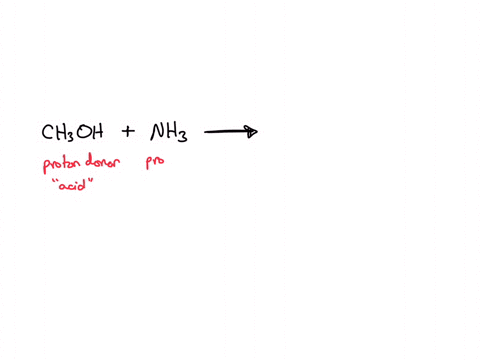 what-are-the-products-of-the-following-acid-base-reaction-ch3oh-nh3-ch-3oh-2-nh-2-ch-4-nh-2oh-ch-20h-nh3-ch-3nh-2-h20-ch-30-nh4-13687