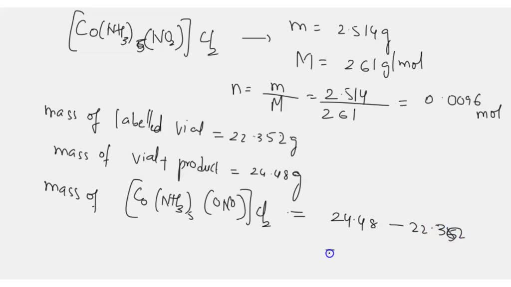 SOLVED: Mass of [Co(NH3)5(ONO)]Cl2 used (g) 1.012 Molar mass of [Co(NH3 ...