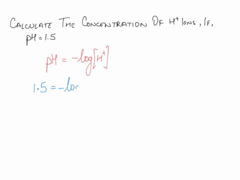 what-is-the-concentration-of-the-h-ion-in-a-solution-with-a-ph-value-of-15-62559