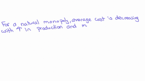 if-government-regulation-sets-the-maximum-price-for-a-natural-monopoly-equal-to-its-marginal-cost-then-the-natural-monopolist-will-a-earn-economic-profits-b-earn-economic-losses-c-earn-zero-51605