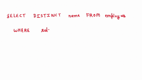 which-sql-queries-match-the-relational-algebra-n_name-o_salary50009employees-a-select-name-from-employees-where-salary-50000-b-select-distinct-name-from-employees-where-salary-50000-c-select-name-sala
