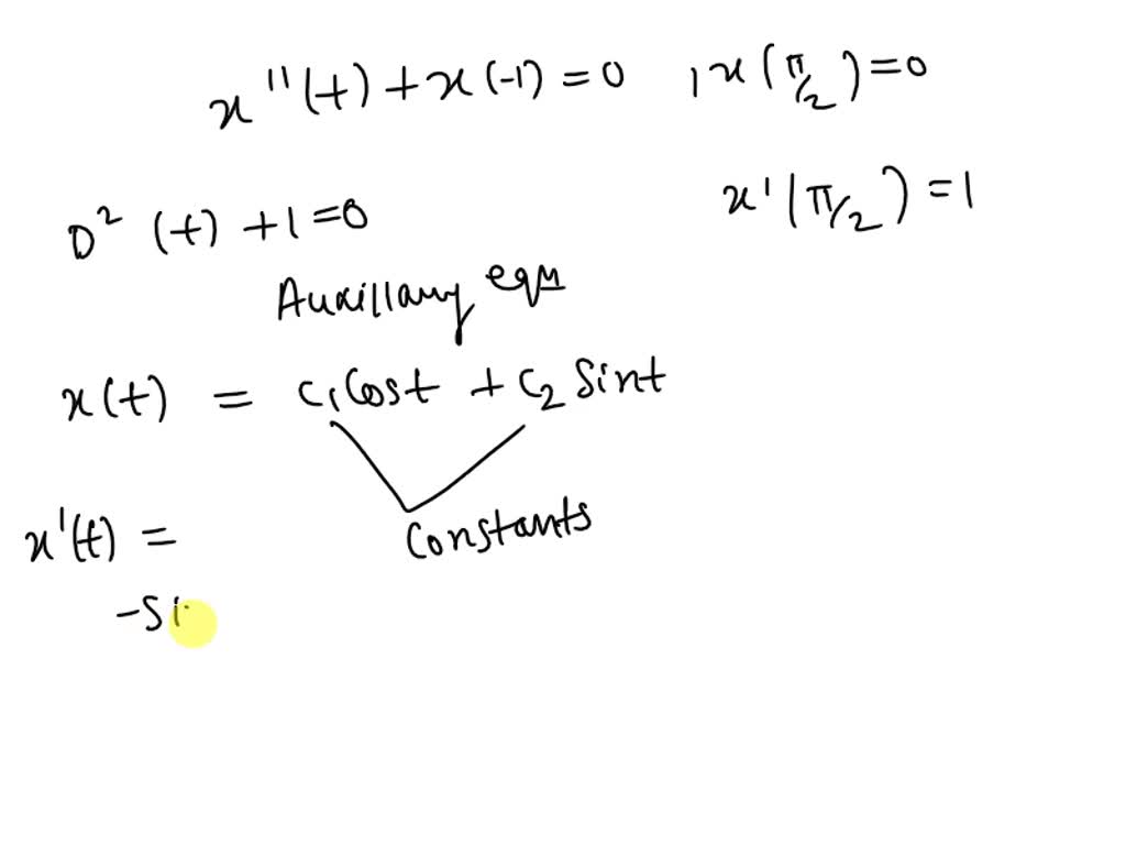 SOLVED: In this problem, x = c1 cos(t) + c2 sin(t) is a two-parameter ...