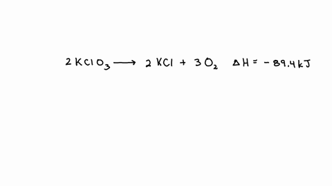 how-many-moles-of-kclo3-must-be-reacted-according-to-the-following-balanced-chemical-reaction-to-transfer-342-kj-of-heat-2-kclo3s-2-kcls-3-o2g-h-894-kj-50422