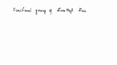 what-are-the-functional-groups-of-dimethyl-disulphide-c2h6s2-35001