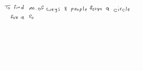 in-how-many-ways-can-8-people-point-form-a-circle-for-a-folk-dance-5400-5040-40320-40230-57546