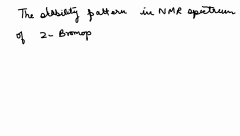 what-is-the-splitting-pattern-in-the-proton-nmr-h-nmr-of-the-two-methyl-groups-of-2-bromopropane-br-h3c-ch3-2-bromopropane-select-one-triplet-b-doublet-quartet-hexet-singlet-37368