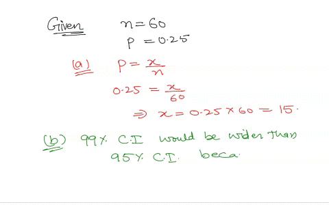 suppose-random-sample-of-size-60-is-obtained-and-the-sample-proportion-is-found-to-be-025-find-95-confidence-for-the-true-proportion-b-would-99-confidence-be-wider-or-narrower-than-the-confi-08702