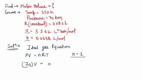 what-is-the-molar-volume-of-ethane-at-350-k-and-70-bar-according-to-a-the-ideal-gas-law-b-the-van-der-waal-equation-a-5562-lzmol-ibar-and-b-00638-l-mol-1-88706