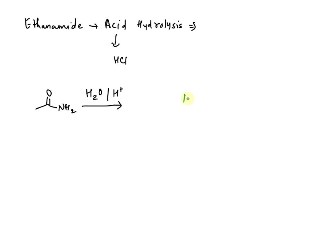 Solved Question 21 Point What Are The Products Formed When Ethanamide Undergoes Hydrochloric