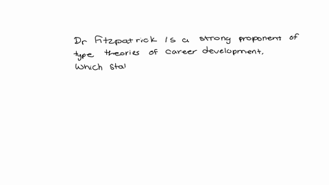 ilisten-drfitzpatrick-is-a-strong-proponent-of-type-theories-of-career-development-with-which-of-the-following-statements-would-she-most-likely-agree-successful-that-allow-them-to-express-th-30657