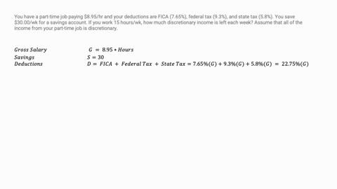 you-have-a-part-time-job-paying-895hr-and-your-deductions-are-fica-765-federal-tax-93-and-state-tax-58-you-save-3000wk-for-a-savings-account-if-you-work-15-hourswk-how-much-discretionary-inc-97431