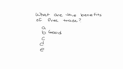 1-what-cdot-are-cdot-the-cdot-benefits-cdot-of-cdot-free-trade-a-jobsareprotectedinallstates-b-goodscostlesstoconsumers-advantage-d-workingconditionsare-improved-e-globaleeconomicwealth-cdot-ismaximiz