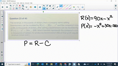 612-exam-semester-1-exam-question-25-of-40-the-revenue-in-thousands-of-dollars-that-a-company-earns-selling-lawnmowers-can-be-modeled-by-mathrmrx90-x-x2-and-the-companys-tota-profit-in-thousands-of-do
