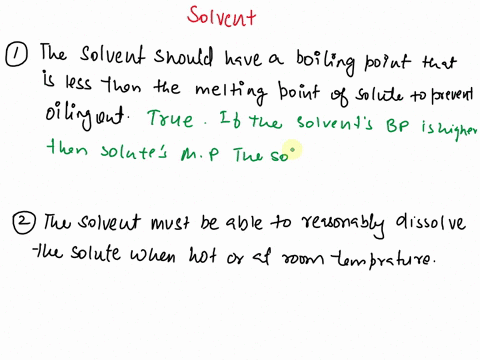 which-of-the-following-false-regarding-choosing-an-appropriate-solvent-for-recrystallization-the-solvent-should-have-boiling-point-that-is-less-than-the-melting-point-of-the-solute-to-preven-08787