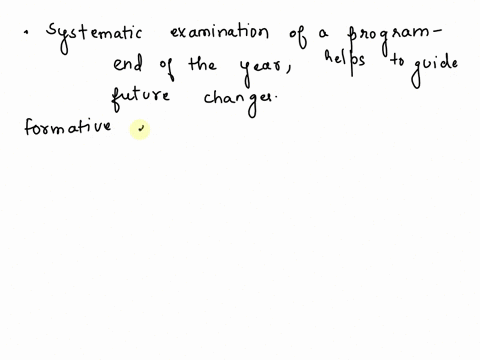 11-which-of-the-following-is-a-systematic-examination-of-a-programgenerally-towards-the-end-of-the-yearwhich-helps-to-guide-future-changes-aformative-evaluation-bconclusion-csummative-evalua-32068