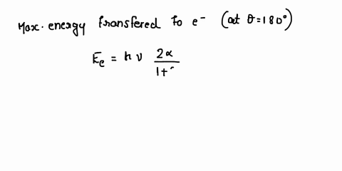 a-a-3-mev-photon-is-scattered-by-a-compton-interaction-what-is-the-maximum-energy-transferred-to-the-electron-b-compute-the-energy-of-a-photon-scattered-at-45-degrees-during-a-compton-intera-61493