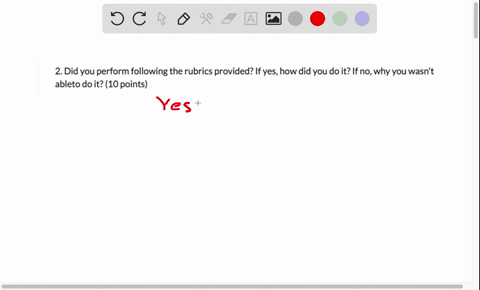 2-did-you-perform-following-the-rubrics-provided-if-yes-how-did-you-do-it-if-no-why-you-wasnt-ableto-do-it-10-points-79327