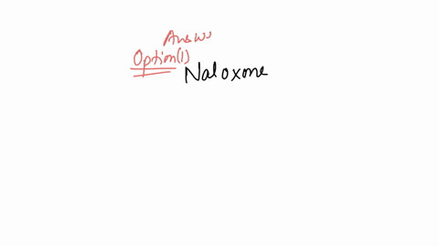 emergency-room-nurse-is-caring-for-a-client-who-has-a-respiratory-rate-of-6min-which-of-the-following-medications-does-the-nurse-anticipate-administering-125-points-naloxone-protamine-epinephrine-flum