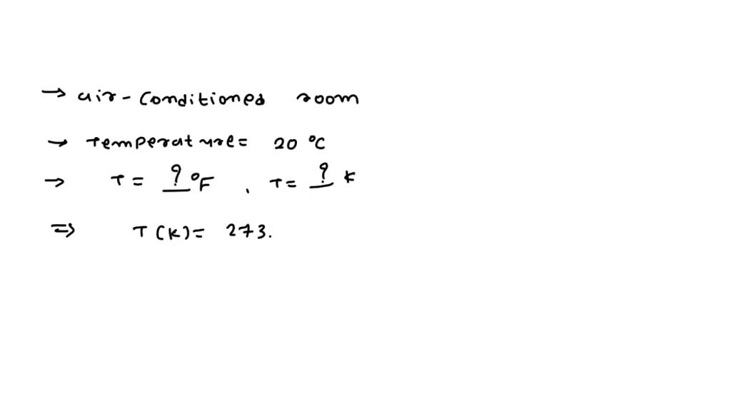 solved-in-an-air-conditioned-room-the-temperature-is-maintained-at-20