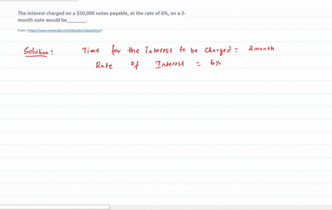 the-interest-charged-on-a-50000-notes-payable-at-the-rate-of-6-on-a-2-month-note-would-be_______-29755