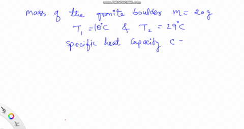 how-much-heat-is-absorbed-by-20g-granite-boulder-as-energy-from-the-sun-causes-its-temperature-to-change-from-10c-to-29c-specific-heat-capacity-of-granite-is-01-calgoc-38626