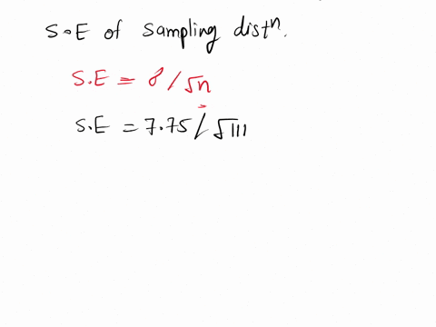 calculate-the-standard-error-of-the-sampling-distribution-of-the-mean-assuming-the-standard-deviation-of-the-population-is-775-and-the-sample-size-is-111-round-to-the-nearest-tenths-place-fi-29426