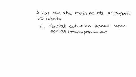 please-chooseallthatapply-what-are-the-main-points-in-organic-solidarity-asocial-cohesion-based-up-on-social-interdependence-bindividuals-have-totypicalty-depend-on-one-another-more-in-advan-25572