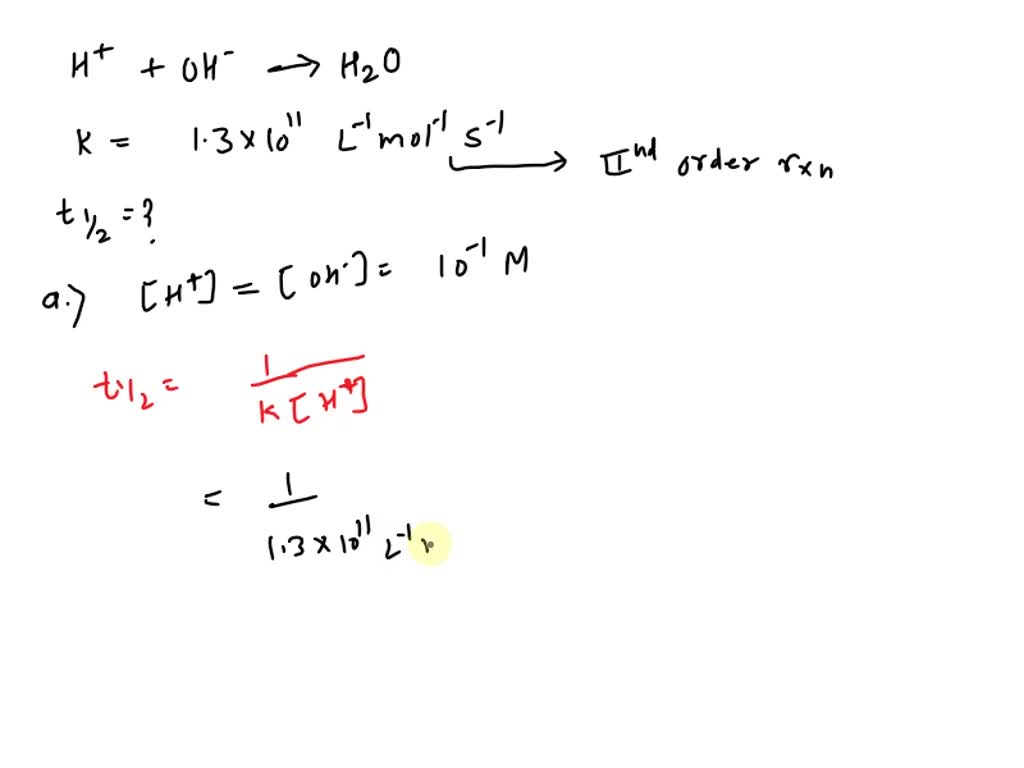 SOLVED: The rate constant for the reaction: H^+ + OH^-→ H2O is 1.3 × 10 ...