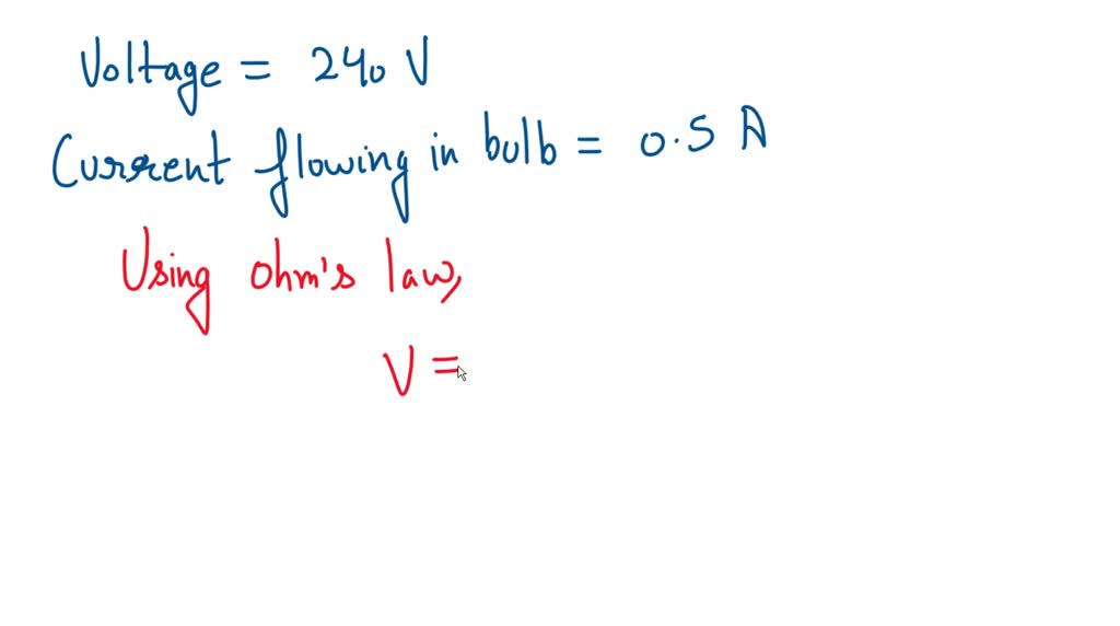SOLVED House voltage is 240 volts. If a light bulb runs a current of 0