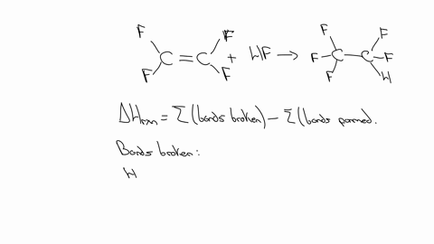 estimate-the-enthalpy-change-for-the-reaction-c2f4hfcf3cf2h-given-the-following-bond-energies-becc-812-kjmol-becc620-kjmol-bec-c347-kjmol-bec-h414-kjmol-beh-f568-kjmol-bec-f450-kjmol-what-is-the-sum-o