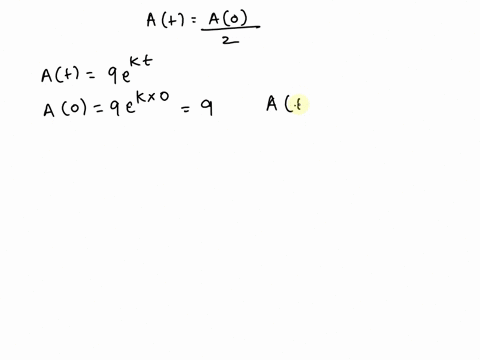 the-amount-of-a-certain-radioactive-substance-at-time-t-is-given-by-at9ekt-for-some-constant-k-determine-as-a-function-of-k-the-half-life-of-the-substance-32223